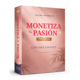 Trilog&iacute;a Monetiza tu Pasi&oacute;n &ndash; Cynthia Ch&aacute;vez
