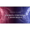 Masterclass Energía Femenina y Masculina