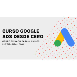 Curso Google Ads Desde Cero - Luzzi Digital