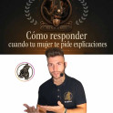 Cómo responder cuando tu mujer te pide explicaciones