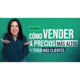 Webinar C&oacute;mo Vender a precios m&aacute;s altos y tener m&aacute;s clientes - Margarita Pasos
