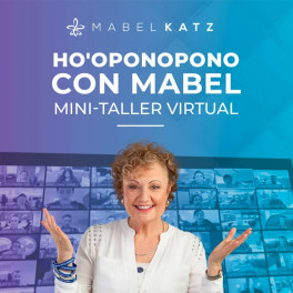 Hooponopono con Mabel - Mabel Katz
