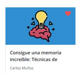 Consigue una Memoria Increíble. Técnicas de Estudio