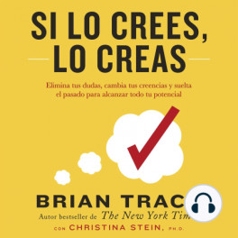 Si lo Crees, lo Creas - Brian Tracy