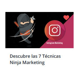 Descubre las 7 Técnicas Ninja Marketing Para Instagram