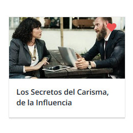 Los Secretos del Carisma, de la Influencia y Persuasión 