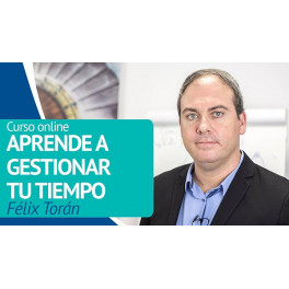 Aprende a Gestionar tu Tiempo - Félix Torán