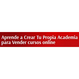 Aprende a Crear tu Propia Academia Para Vender tus Cursos Online