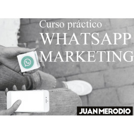 Curso Práctico de Whatsapp Marketing