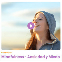 Mindfulness Ansiedad y Miedo