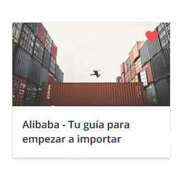 Alibaba - Tu guía para empezar a importar desde China