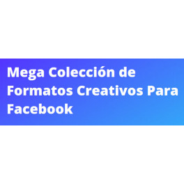 Mega Colección de Formatos Creativos Para Facebook 