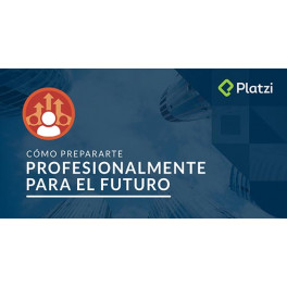 Cómo prepararte profesionalmente para el futuro