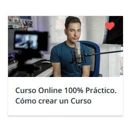 Curso Online 100% Práctico. Cómo crear un Curso y Publicarlo 