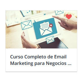 Curso completo de email marketing para negocios y empresas