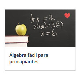 Álgebra fácil para principiantes: las bases del álgebra 