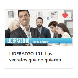 LIDERAZGO 101: Los secretos que no quieren que sepas