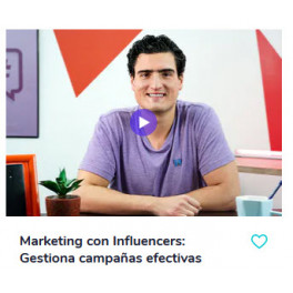 Marketing con Influencers: Gestiona campañas efectivas