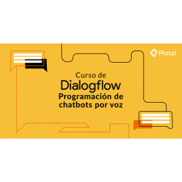 Curso de DialogFlow: Programación de Chatbots por voz