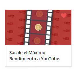 Sácale el Máximo Rendimiento a YouTube