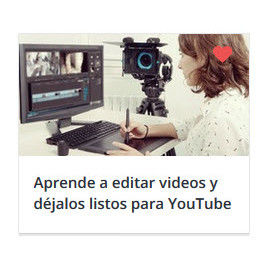 Aprende a editar videos y déjalos listos para YouTube