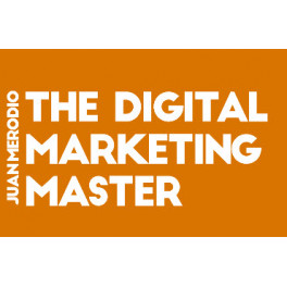 The Digital Marketing Master - Juan Merodio