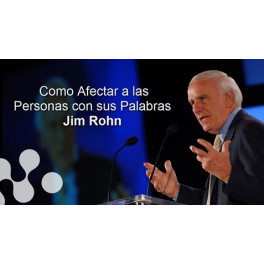 Cómo afectar a las personas con sus palabras - Jim Rohn