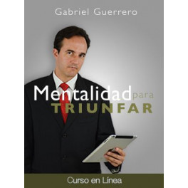 Mentalidad para triunfar - Gabriel Guerrero