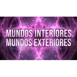 Mundos Interiores Mundos Exteriores