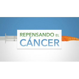 Repensando el cáncer