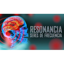 Resonancia - Seres de Frecuencia