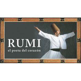 Rumi - El poeta del corazón