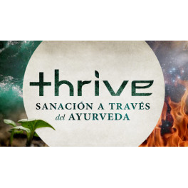 Thrive Sanación a Través del Ayurveda (Serie)