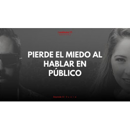 Pierde el miedo a hablar en público