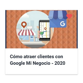 Cómo atraer clientes con Google Mi Negocio - 2020