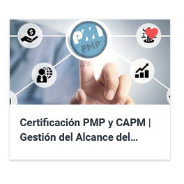 Certificación PMP y CAPM - Gestión del Alcance del Proyecto