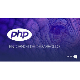 Curso de Iniciación a PHP - Entornos de desarrollo en PHP