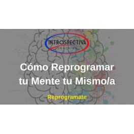 Cómo reprogramar tu mente tú mismo