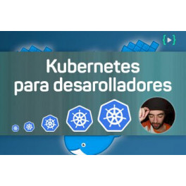 Kubernetes para desarrolladores