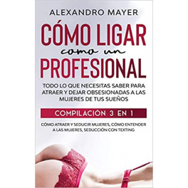 Cómo Ligar como un Profesional - Alexandro Mayer