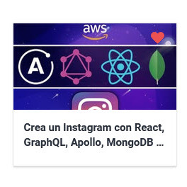 Crea un Instagram con React, GraphQL, Apollo, MongoDB y AWS