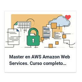 Master en AWS Amazon Web Services. Curso completo desde cero