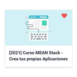 Curso MEAN Stack - Crea tus propias Aplicaciones 