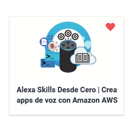 Alexa Skills Desde Cero - Crea apps de voz con Amazon AWS