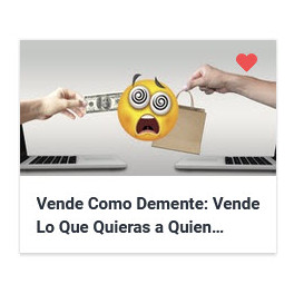 Vende como Demente - Vende Lo Que Quieras a Quien Quieras 