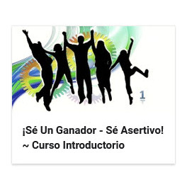 Sé un ganador - Sé asertivo - Curso introductorio