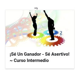 Sé un ganador - Sé asertivo - Curso Intermedio