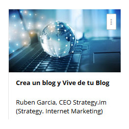 Crea un blog y vive de tu blog - Rubén García