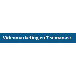 Video marketing en 7 semanas