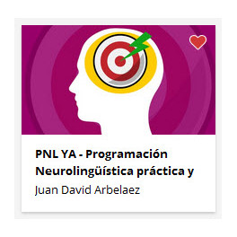 PNL YA - Programación Neurolingüística práctica y rápida